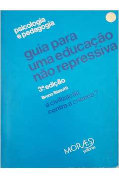 guia para uma educacao nao repressiva - a civilizacao contra crianca?