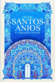 O santos anjos e a hierarquia celeste