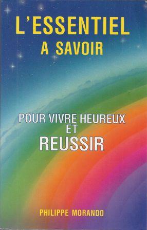 l'essentiel a savoir - pour vivre heureux et reussir