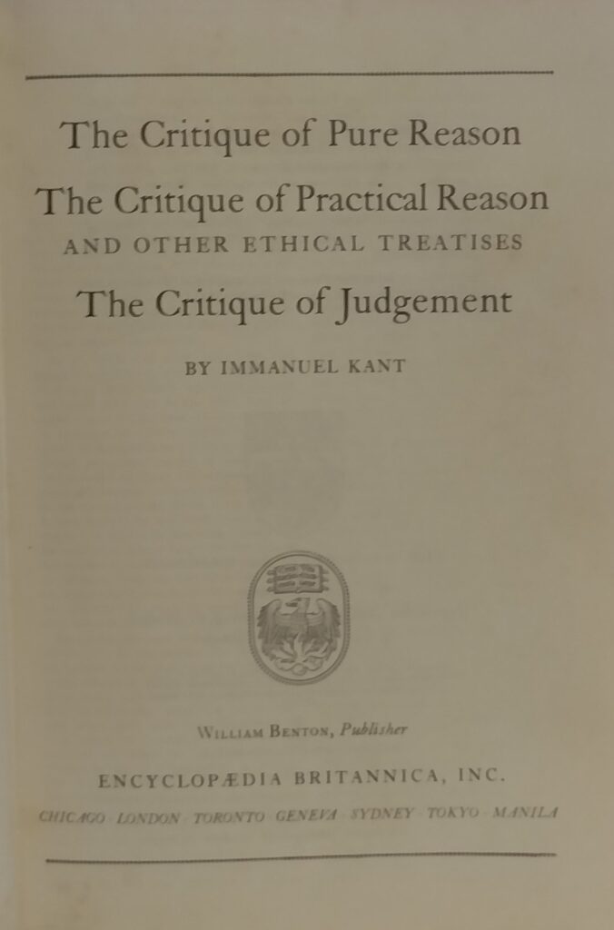 The Critique Of Pure Reason / the Critique Of Practical Reason / the Critique Of Judgement