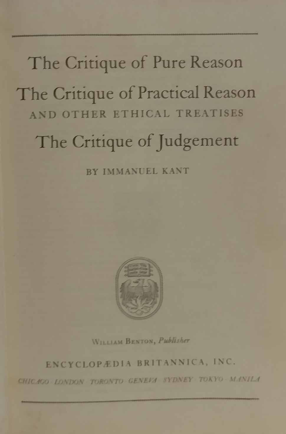 The Critique Of Pure Reason / the Critique Of Practical Reason / the Critique Of Judgement