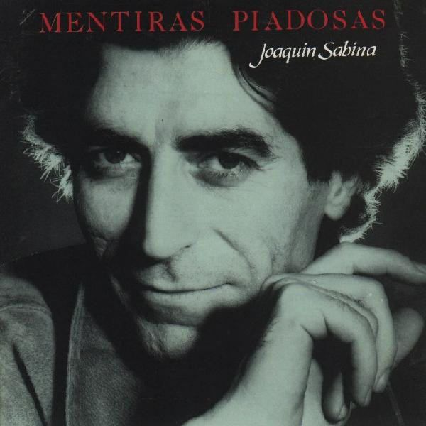 Joaquín Sabina — Mentiras Piadosas