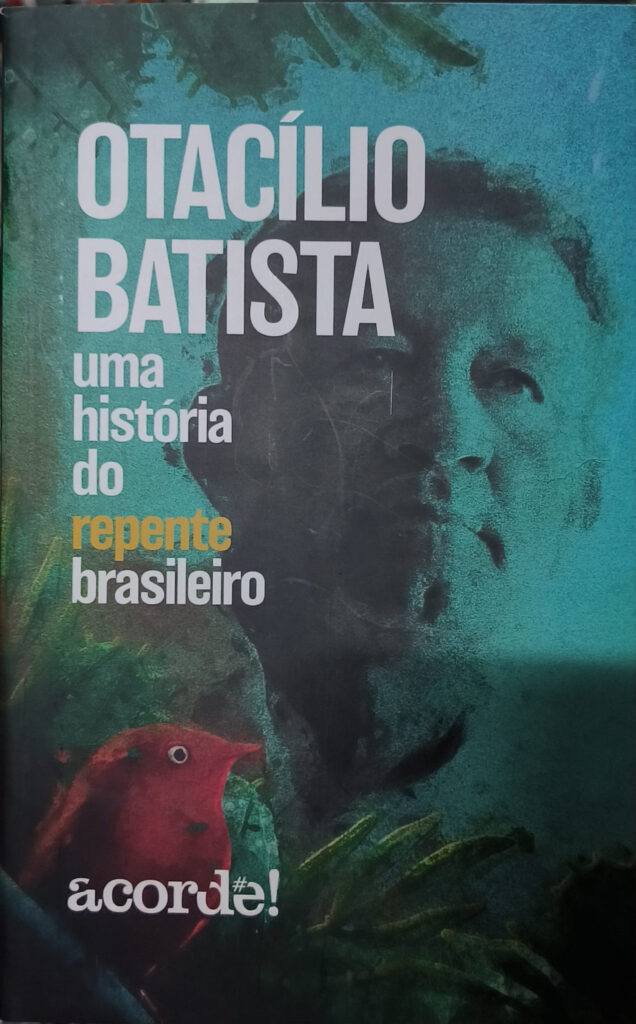 Otacilio Batista - Uma historia do repente brasileiro