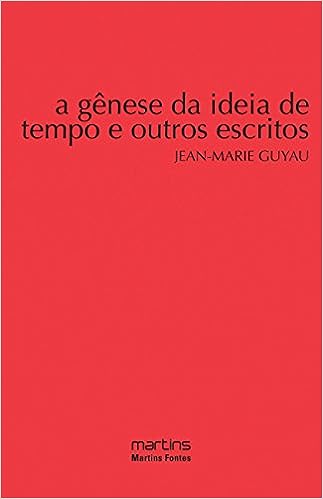 A Gênese da Ideia de Tempo e Outros Escritos