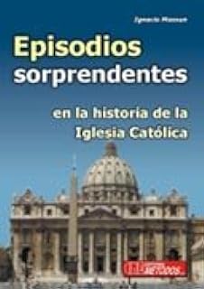 Episodios Sorprendentes de La Iglesia Catolica