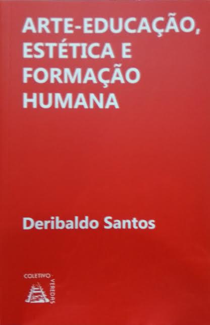 ARTE-EDUCACAO ESTETICA E FORMACAO HUMANA (F-1015/5)