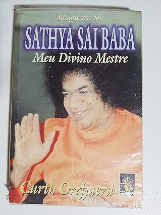 Bhagavan Sri Sathya Sai Baba - Meu Divino Mestre