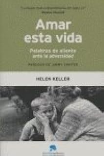 Amar esta vida - palabras de aliento ante la adversidad