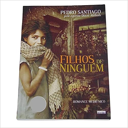 filhos de ninguem - pelo espirito dizzi akibah