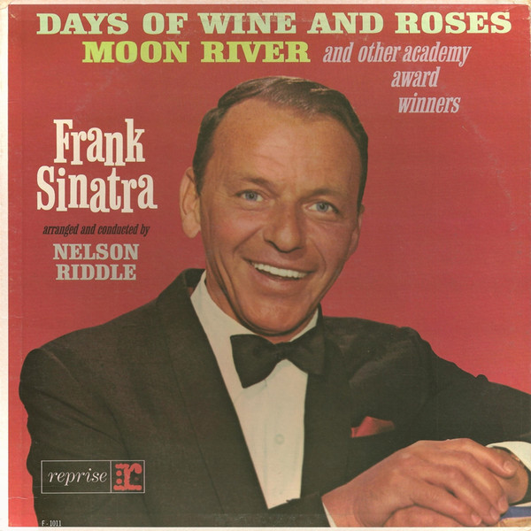 Frank Sinatra — Sings Days Of Wine And Roses, Moon River, And Other Academy Award Winners