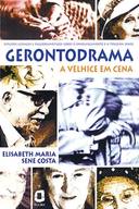 Gerontodrama A Velhice Em Cena