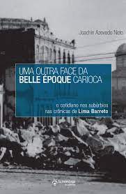 Uma Outra Face Da Belle Epoque Carioca