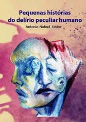 Pequenas Histórias do Delírio Peculiar Humano