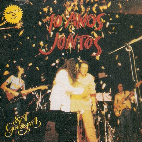 Sá & Guarabyra — 10 Anos Juntos
