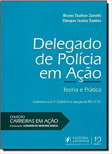 Delegado De Policia Em Acao - Teoria E Pratica