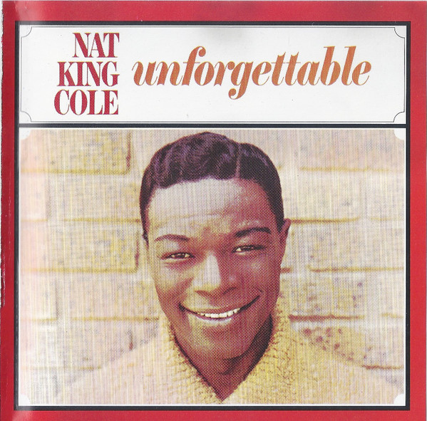 King Nat Cole — Unforgettable
