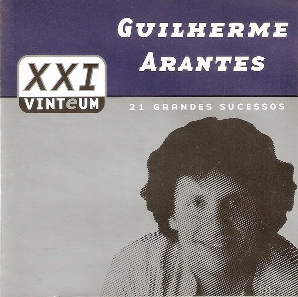 Guilherme Arantes — XXI - Vinteum: 21 Grandes Sucessos