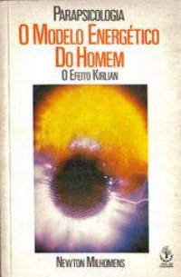 parapsicologia - o modelo energetico do homem o efeito kirlian