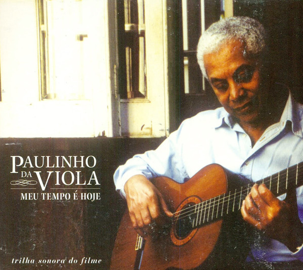 Paulinho da Viola — Meu TEmpo é Hoje