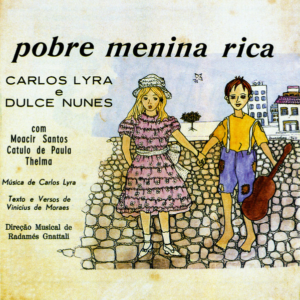 Carlos Lyra & Dulce Nunes Com Moacir Santos / Catulo De Paula / Thelma — Pobre Menina Rica