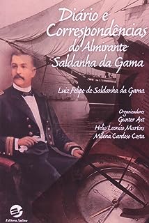 Diário e correspondências do almirante Saldanha da Gama