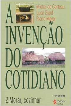 A Invencao Do Cotidiano - 2 Morar Cozinhar