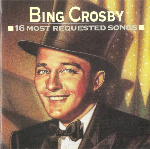 Bing Crosby — 16 Most Requested Songs