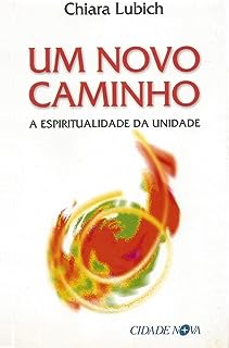 Um Novo Caminho - a Espiritualidade da Unidade