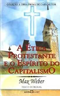 A Etica Protestante E O Espirito Do Capitalismo