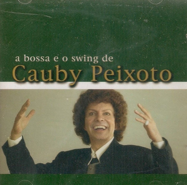 Cauby Peixoto — A Bossa E O Swing De Cauby Peixoto