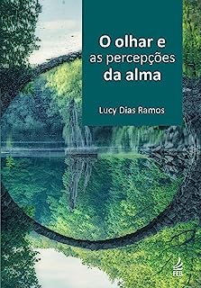 O Olhar e as Percepções da Alma