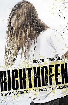Richthofen - O assassinato dos pais de Suzane