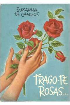 trago-te rosas...