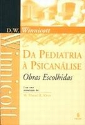 Da Pediatria A Psicanalise - Obras Escolhidas