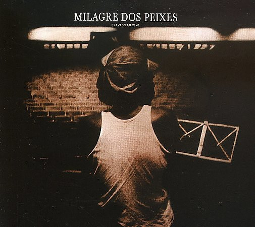 Milton Nascimento —  Milagre Dos Peixes (Gravado Ao Vivo)