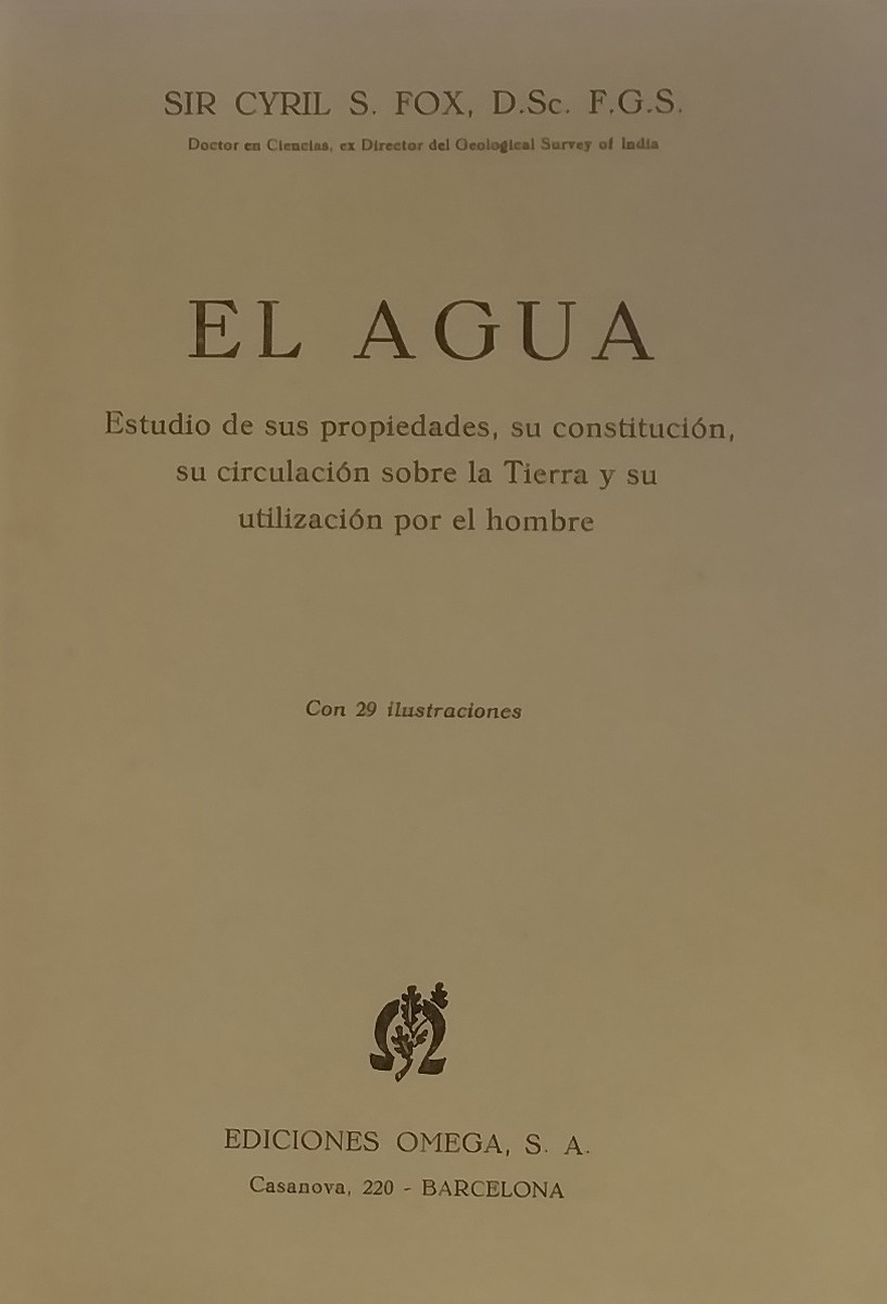 El Agua - Estudio De Sus Propiedades, Su Constitucion, Su Circulacion Sobre La Tierra Y Su Utilizacion Por El Hombre - Reencadernado