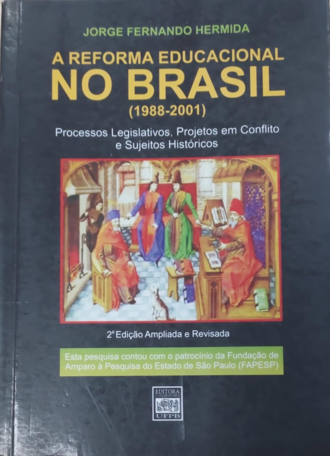 A reforma educacional no Brasil (1988-2001) - Processos legislativos, projetos em conflito e sujeitos históricos
