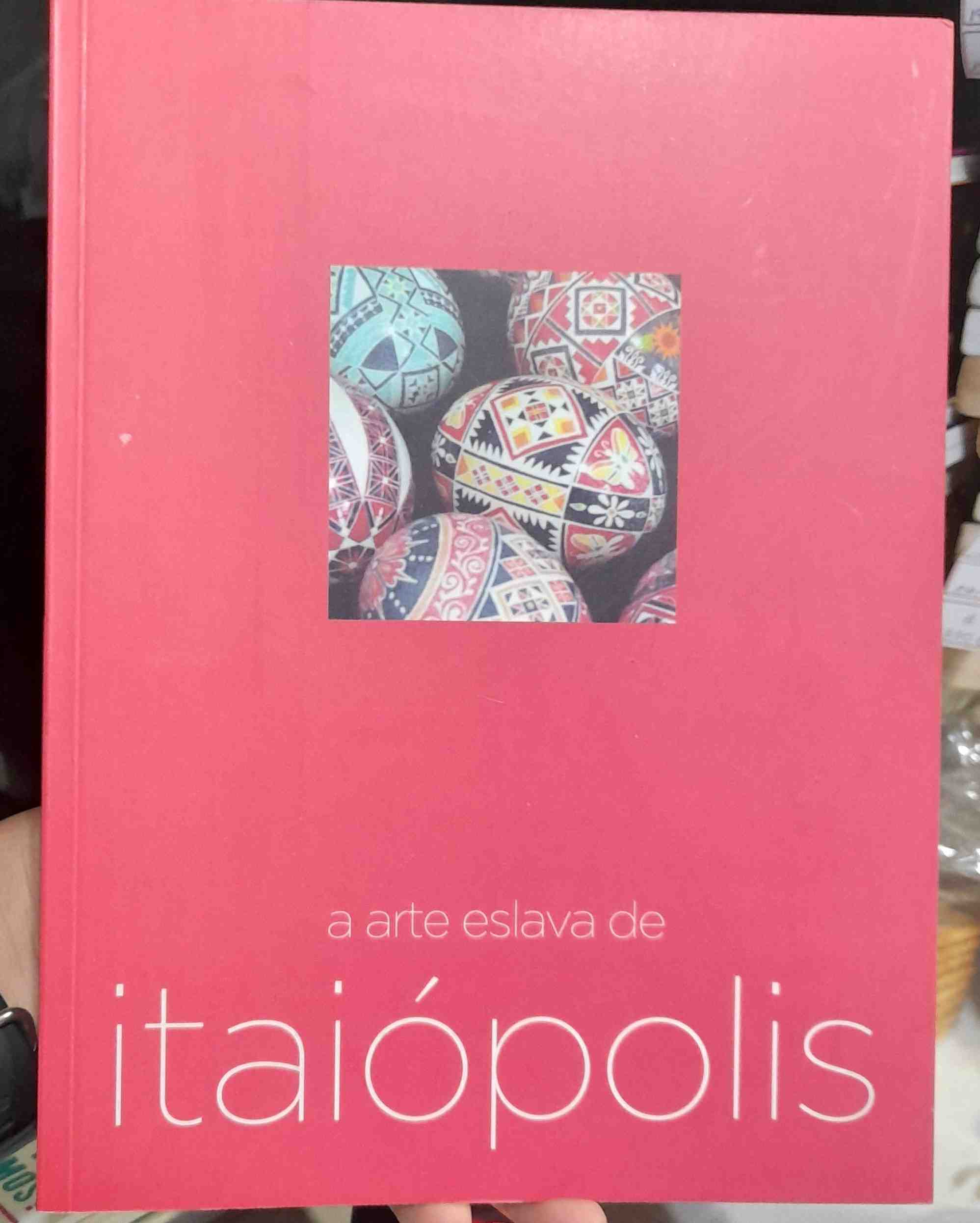 A Arte Eslava De Itaiopolis
