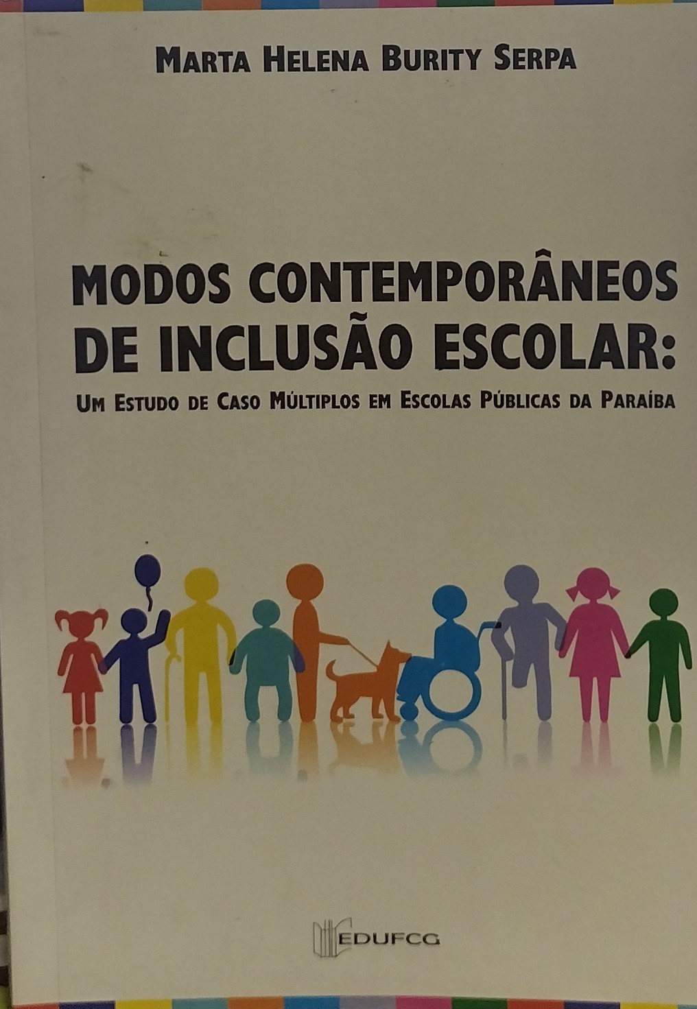 Modos Contemporâneos de Inclusão Escolar - Um Estudo de Caso Múltiplos em Escolas Públicas da Paraíba