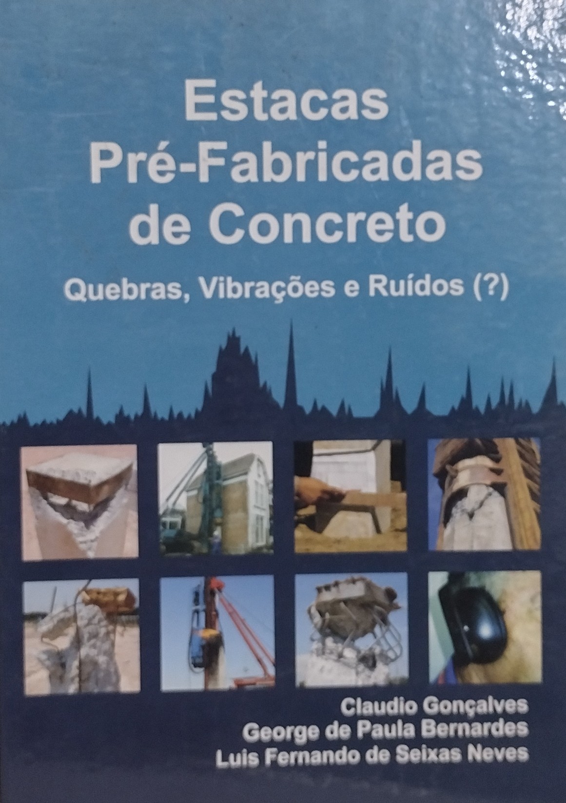 Estacas Pré-Fabricadas de Concreto - Quebras, Vibrações e Ruídos