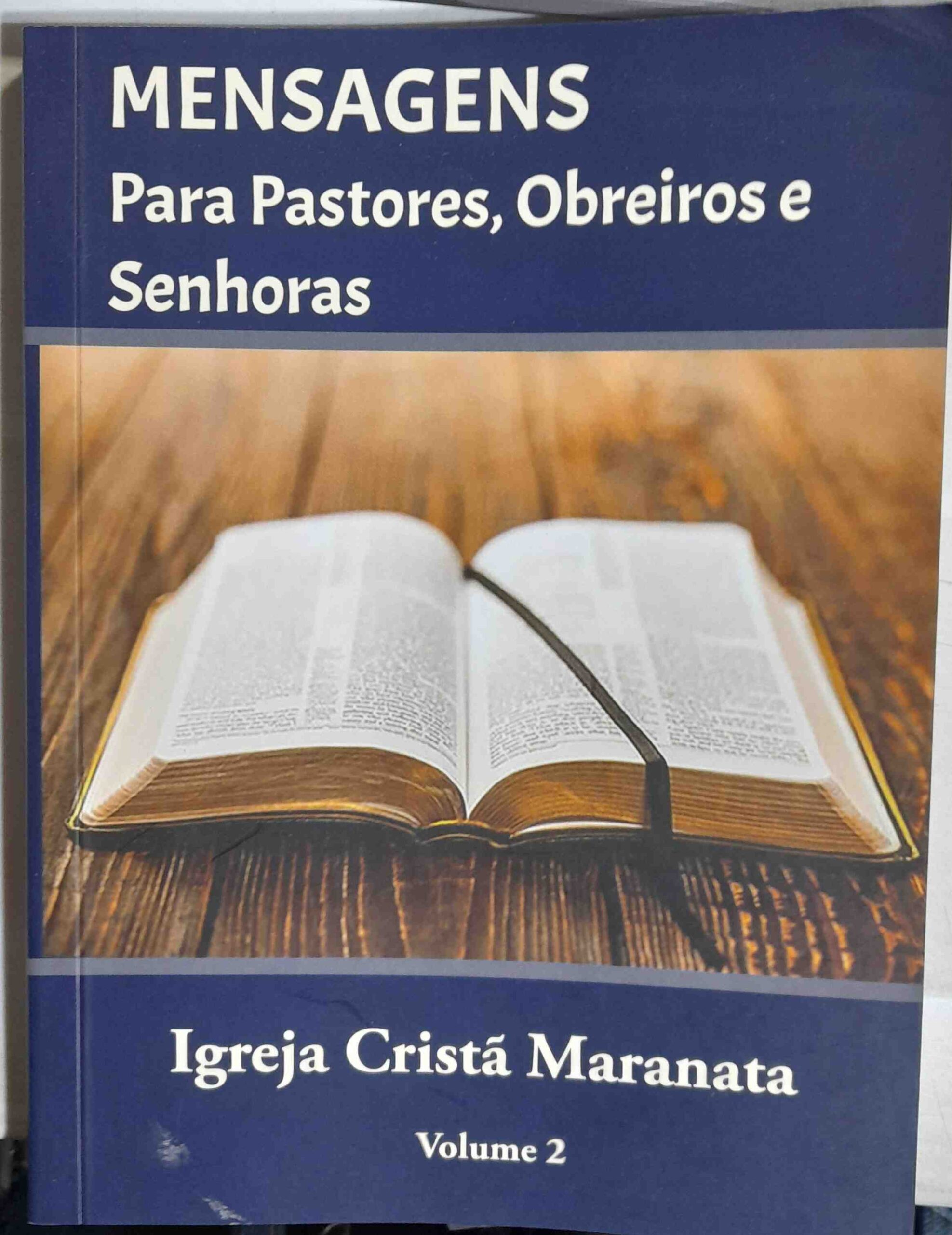 Mensagens Para Pastores, Obreiros e Senhoras Igreja Crista Maranata - Vol. 2