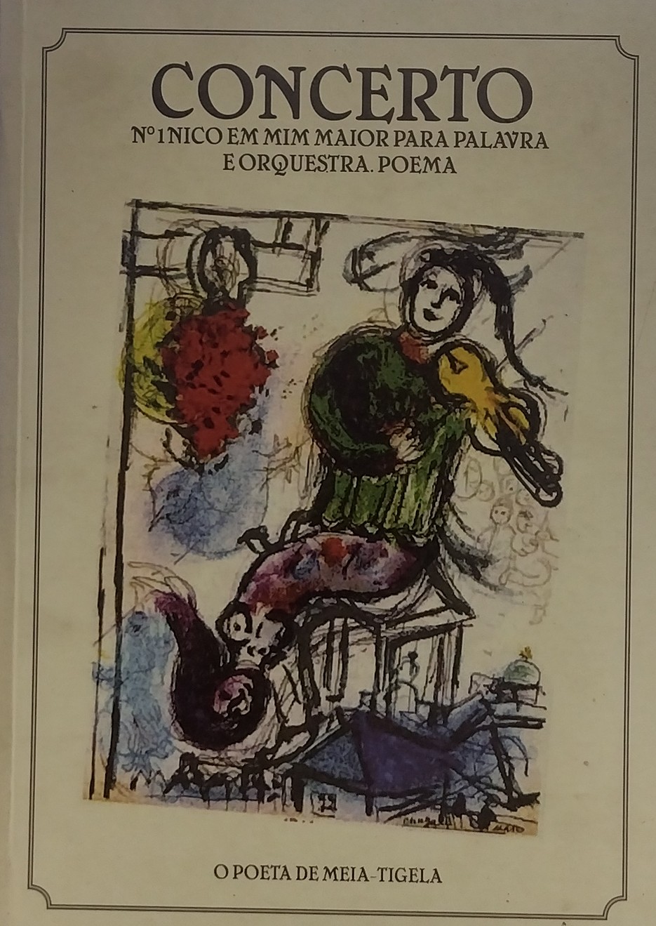 Concerto Nº 1nico Em Mim Maior Para Palavra E Orquestra - Poema - Combinação De Realidades Puramente Imaginárias