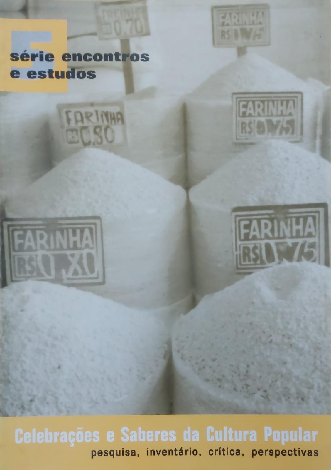 Celebrações e saberes da cultura popular - Pesquisa, inventário, crítica, perspectivas