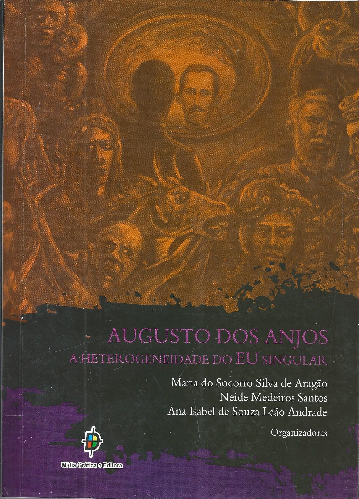 Augusto dos Anjos - A Heterogeneidade do Eu Singular