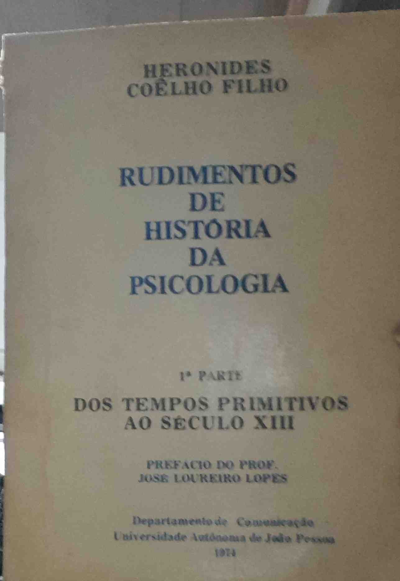 Rudimentos de Historia da Psicologia 1º Parte - Dos Tempos Primitivos Ao Seculo XIII