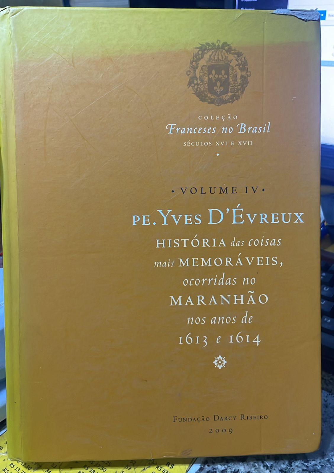 Historias Das Coisas Mais Memoraveis, Ocorridas No Maranhao Nos Anos De 1613 E 1614 - Vol.4