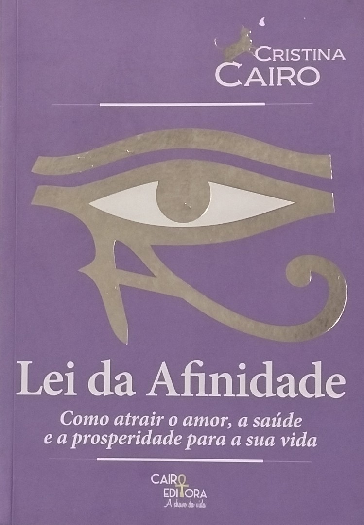 Lei da Afinidade - Como Atrair o Amor, a Saúde e a Prosperidade para a sua Vida