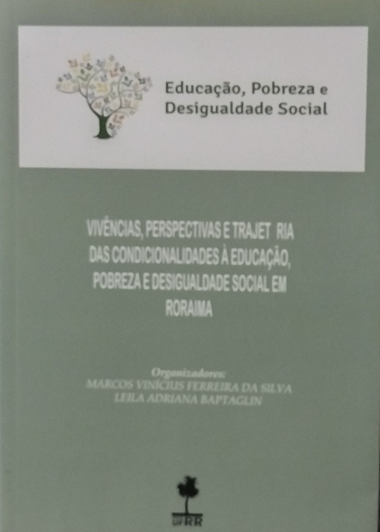 Vivências, Perspectivas e Trajetoria das Condicionalidades a Educação Pobreza e Desigualdade Social em Roraima
