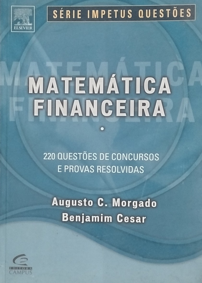 Matemática Financeira - 220 Questões de Concursos e Provas Resolvidas