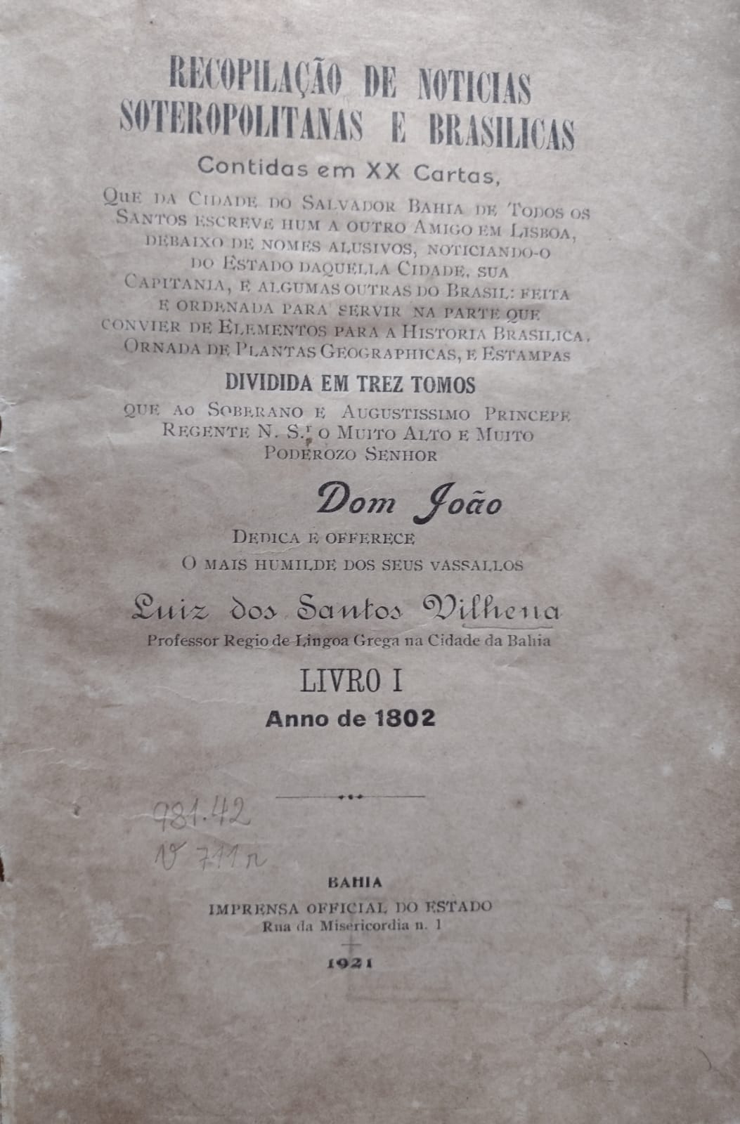 Recopilação de Noticias Soteropolitanas e Brasilicas - livro I - Reencadernado